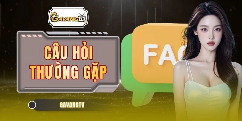 Câu Hỏi Thường Gặp