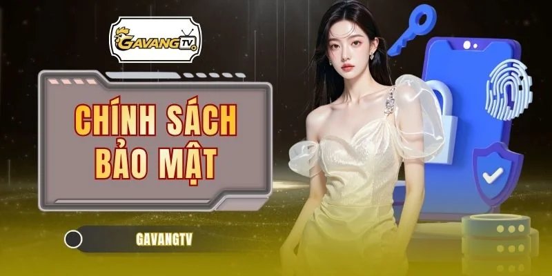 Chính Sách Bảo Mật