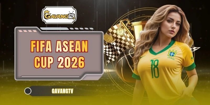 FIFA ASEAN Cup 2026 – Lịch Đấu, Bảng Xếp Hạng Và Kết Quả
