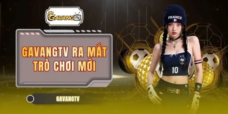 GAVANGTV Ra Mắt Trò Chơi Mới