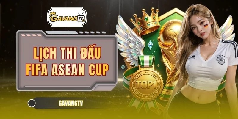 Trọn Bộ Lịch Thi Đấu FIFA ASEAN Cup 2026 Chính Xác 100% 