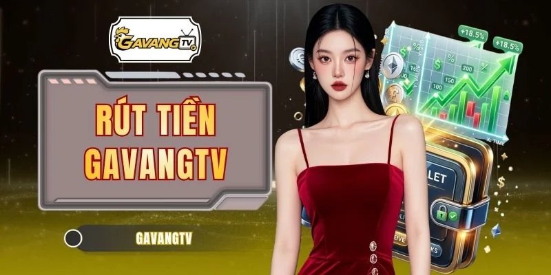 Rút Tiền GAVANGTV