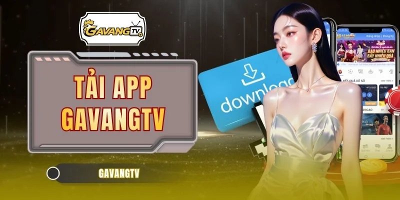 Tải App GAVANGTV